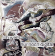 Ich weiß nur noch digital