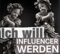 Ich will Influencer werden