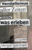 Vandalismus aller Zeiten