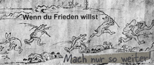 Wenn du Frieden willst: Mach nur so weiter!